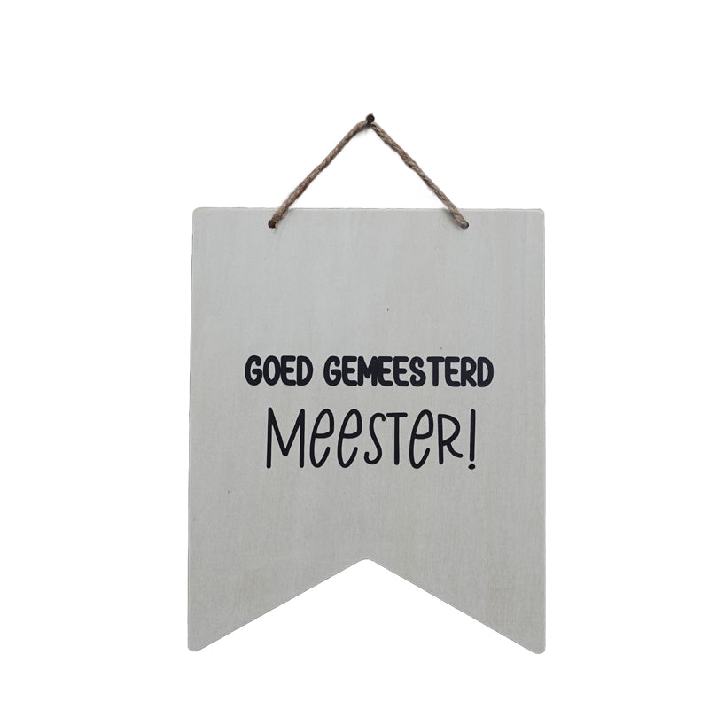 Houten vlag met tekst goed gejuft juf of goed gemeesterd meester. ook te personaliseren. Jej hobby
